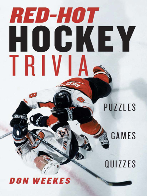 Title details for Red-Hot Hockey Trivia by Don Weekes - Available